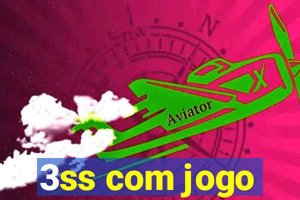 3ss com jogo